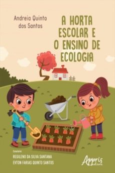 a horta escolar e o ensino de ecologia (ebook)-andreia quinto dos santos-regileno silva da santana-evton farias quinto santos-9788547327811