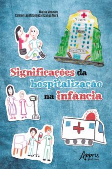 significaçes da hospitalizaço na infancia (ebook)-marina menezes-carmen leontina ojeda ocampo more-9788547337711