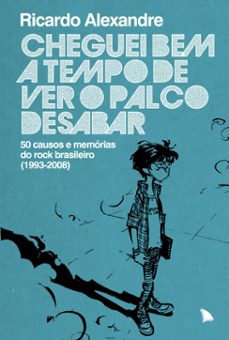 cheguei bem a tempo de ver o palco desabar (ebook)-ricardo alexandre-9788560171811