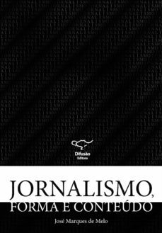 jornalismo, forma e conteudo (ebook)-jose marques de melo-9788578084011