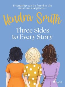 three sides to every story: an emotional, unputdownable story of friendship and second chances (ebook)-kendra smith-9788727274911