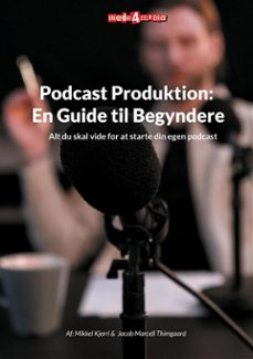 podcast produktion: en guide til begyndere (ebook)-9788743023111