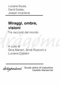miraggi, ombre, visioni. tre racconti dal mondo (ebook)-luciana sousa-joseph incardona-9788829551811
