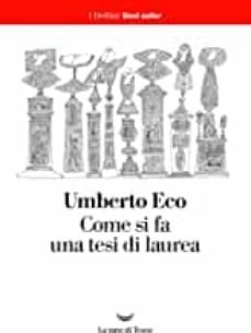 come si fa una tesi di laurea-umberto eco-9788893441711