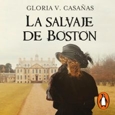 la salvaje de boston (audiolibro)-gloria v. casañas-9789506445911