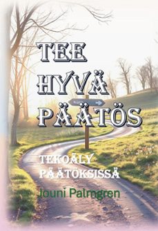 tee hyva paatos (ebook)-jouni palmgren-9789528939511