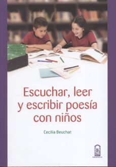 escuchar, leer y escribir poesia con niños (ebook)-cecilia beuchat-9789561419711
