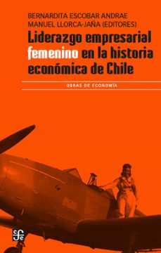 liderazgo empresarial femenino en la historia de chile (ebook)-bernardita escobar andrae-9789562893411