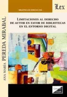 limitaciones al derecho de autor en favor de bibliotecas en el entorno digital-ana maria pereda mirabal-9789564072111
