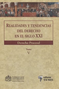 realidades y tendencias del derecho tomo v en el siglo xxi derecho procesal-julio andres y otro sampedro arrubla-9789583508011