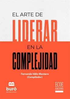el arte de liderar en la complejidad - 1ra edicion (ebook)-fernando véliz montero-9789585088511