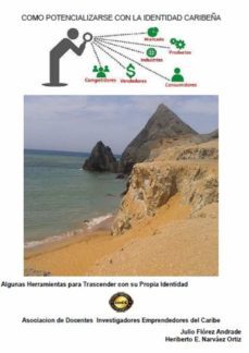 como potencializarse con la identidad caribeña (ebook)-julio florez andrade-heriberto e. narvaez ortiz-9789585304611