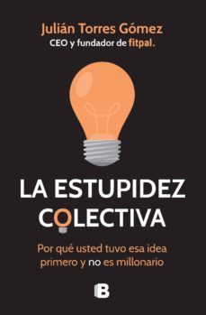 la estupidez colectiva (ebook)-julian torres gomez-9789585477711