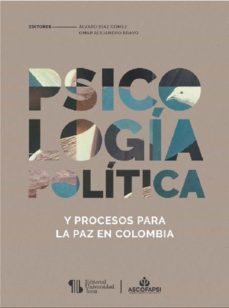 psicologia politica y procesos para la paz en colombia (ebook)-patricia botero gomez-carolina gomez-esmeralda hincapie-9789585590311