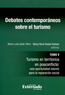 debates contemporaneos sobre el turismo tomo v-maria luisay otra rueda esteban, nancy rocio editoras galan otero-9789587900811