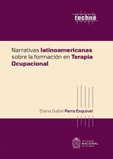 narrativas latinoamericanas sobre la formacion en terapia ocupacional (ebook)-eliana isabel parra esquivel-9789587949711