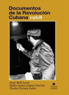 documentos de la revolucion cubana 1968 (ebook)-josé bell larra-delia luisa lópez garcía-tania caram león-9789590622311