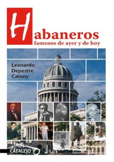 habaneros famosos de ayer y de hoy (ebook)-leonardo depestre catony-9789590906411