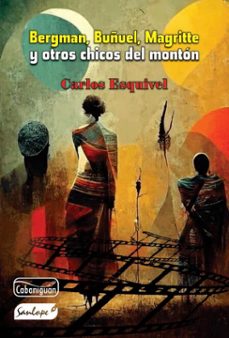 bergman, buñuel, magritte y otros chicos del monton (ebook)-carlos esquivel guerra-9789592515611