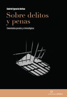 sobre delitos y penas: comentarios penales y criminologicos (ebook)-isabel cristina jaramillo sierra-9789873620911
