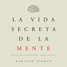 la vida secreta de la mente (audiolibro)-mariano sigman-9789873752711