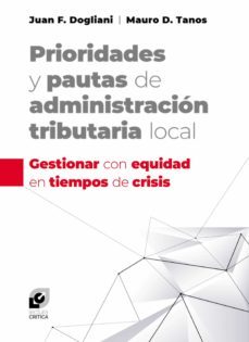 prioridades y pautas de administración tributaria local (ebook)-juan francisco dogliani-mauro tanos-9789874465511