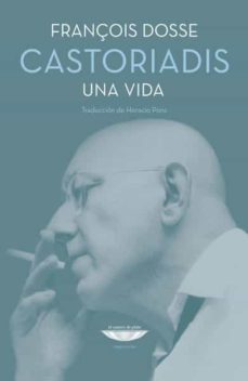 castoriadis-françois dosse-9789874489111