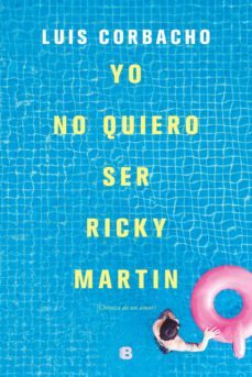 yo no quiero ser ricky martin (ebook)-luis corbacho-9789877802511
