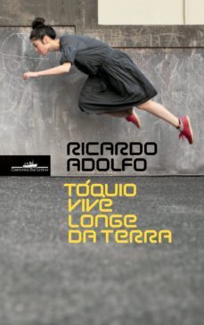 toquio vive longe da terra (ebook)-ricardo adolfo-9789896654511