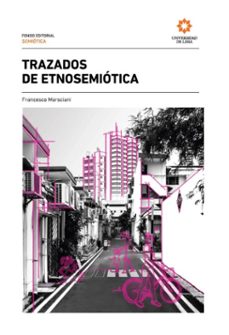 trazados de etnosemiotica (ebook)-francesco marsciani-9789972456411