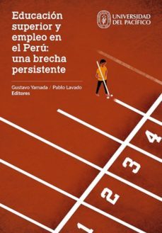 educacion superior y empleo en el peru: una brecha persistente (ebook)-9789972574511