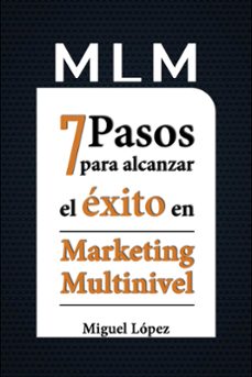 mlm 7 pasos para alcanzar el exito en marketing multinivel (ebook)-miguel lopez-9789996707711