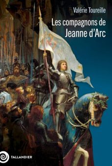 les compagnons de jeanne d'arc-valérie toureille-9791021057111