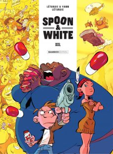 spoon &amp; white - tome 6 - xxl (ebook)-jean leturgie-9791041109111