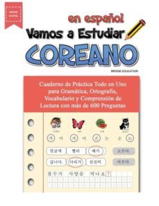vamos a estudiar coreano: cuaderno de práctica todo en uno para gramática, ortografía, vocabulario y comprensión de lectura con-bridge education-9791188195411
