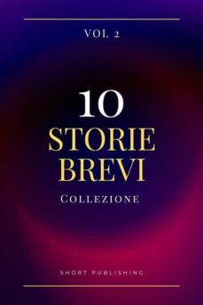 10 storie brevi collezione vol 2 (ebook)-9791221343311