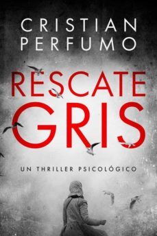 rescate gris (ebook)-cristian perfumo-9791222015811