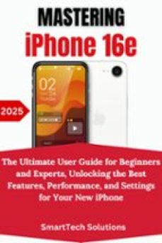 mastering the iphone 16e (ebook)-smarttech solutions-9791223925911