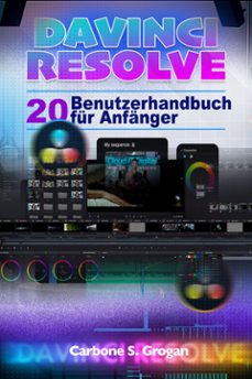 davinci resolve 20 benutzerhandbuch fur anfanger (ebook)-grogan carbone s.-9791224447511