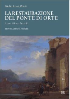 giulio rossi, 'roscio', la restaurazione del ponte di orte (ebook)-9791255240211