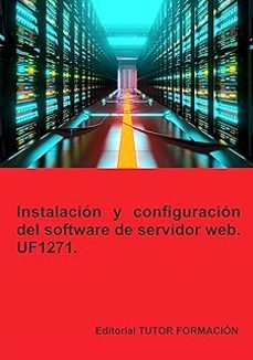 uf1271. instalacion y configuracion del software de servidor web-beatriz coronado garcia-9791387566111