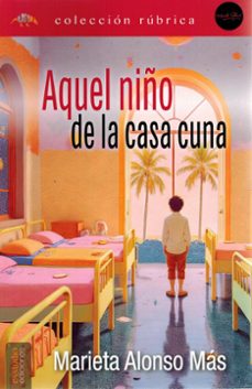 aquel niño de la casa cuna-marieta alonso mas-9791387638511