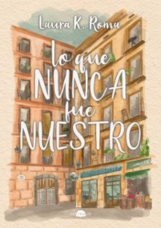 lo que nunca fue nuestro (ebook)-laura k. roma-9791387810511