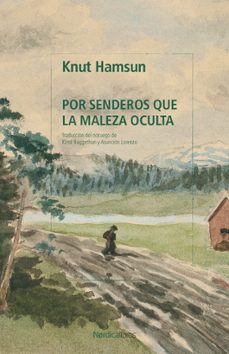 por senderos que la maleza oculta (biblioteca knut hamsun)-knut hamsun-9791387922511