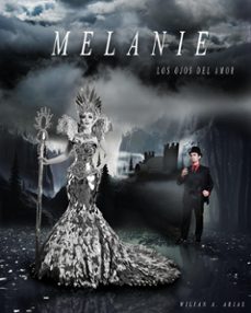 melanie "los ojos del amor" (ebook)-wilian arias-9798215554111