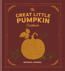 the great little pumpkin cookbook (ebook)-michael krondl-9798217035311