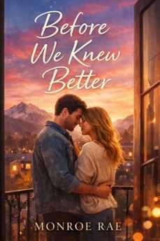 before we knew better (ebook)-monroe rae-9798223819011