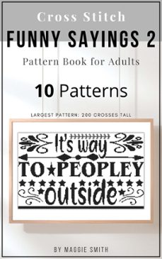 funny cross stitch sayings 2 | pattern book for adults | large counted snarky designs for simple stitching (ebook)-maggie smith-9798223859611