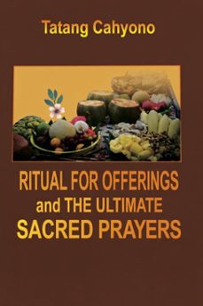 ritual for offerings and the ultimate sacred prayers (ebook)-tatang cahyono-9798224388011