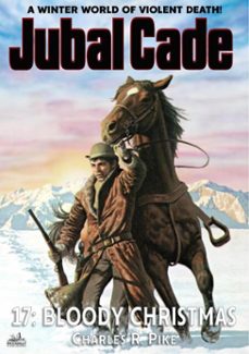 bloody christmas (a jubal cade western @17) (ebook)-charles r. pike-9798224743711